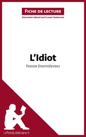 L'Idiot de Fedor Dostoïevski (Fiche de lecture) | Cornillon, Claire