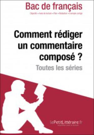 Comment rédiger un commentaire composé? (Fiche de cours) | Coutant-Defer, Dominique