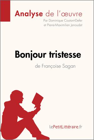 Bonjour tristesse de Françoise Sagan (Analyse de l'oeuvre) | Coutant-Defer, Dominique