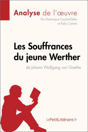 Les Souffrances du jeune Werther de Goethe (Analyse de l'œuvre) | Coutant-Defer, Dominique