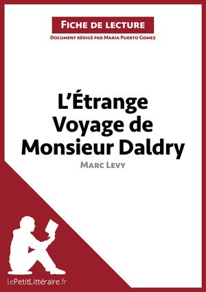 L'Étrange Voyage de Monsieur Daldry de Marc Levy (Fiche de lecture) | Puerto Gomez, Maria