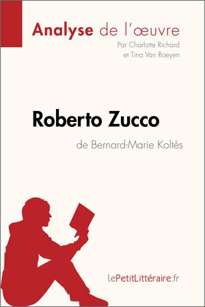 Roberto Zucco de Bernard-Marie Koltès (Analyse de l'oeuvre) | Richard, Charlotte
