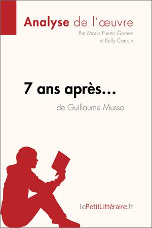 7 ans après... de Guillaume Musso (Analyse de l'oeuvre) | Puerto Gomez, Maria