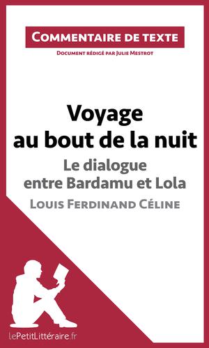 Voyage au bout de la nuit, Le dialogue entre Bardamu et Lola, Louis-Ferdinand Céline | Mestrot, Julie