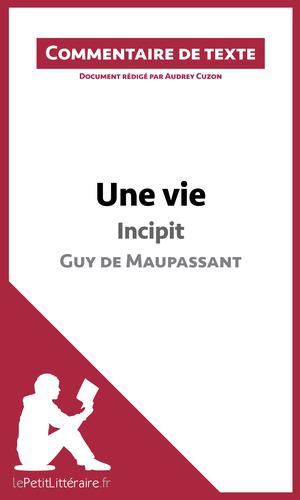 Une vie, Incipit, de Guy de Maupassant | Cuzon, Audrey