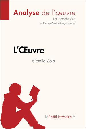 L'Oeuvre d'Émile Zola (Analyse de l'oeuvre) | Cerf, Natacha