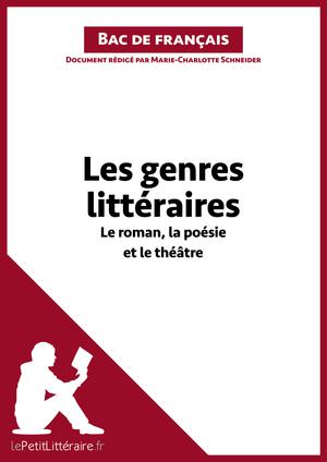 Les genres littéraires - Le roman, la poésie et le théâtre (Bac de français)) | Schneider, Marie-Charlotte