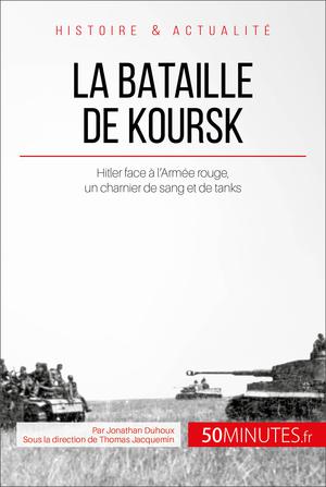 La bataille de Koursk | Duhoux, Jonathan