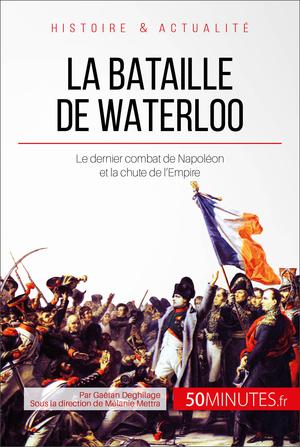 La bataille de Waterloo | Deghilage, Gaëtan