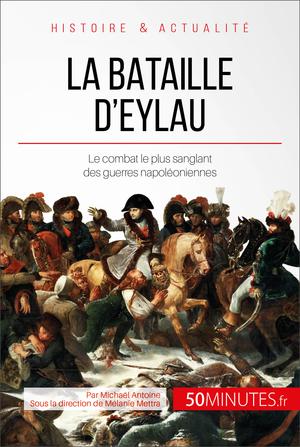 La bataille d'Eylau | Antoine, Michaël