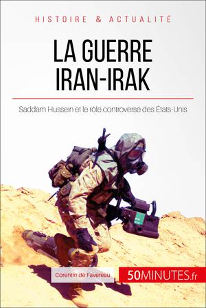 La guerre Iran-Irak | de Favereau, Corentin