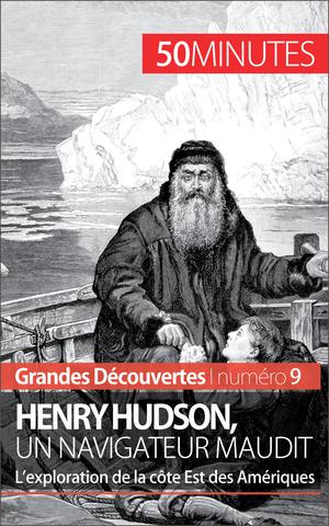 Henry Hudson, un navigateur maudit | Mettra, Pierre