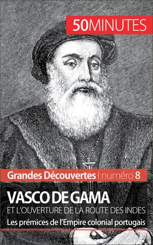 Vasco de Gama et l'ouverture de la route des Indes | Melchers, Thomas