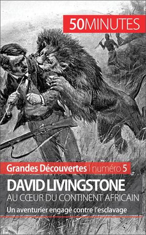 David Livingstone au cœur du continent africain | Lorang, Julie