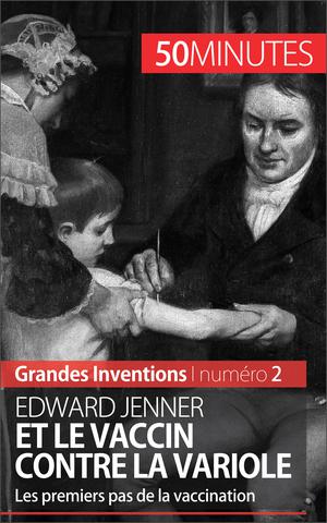 Edward Jenner et le vaccin contre la variole | Mettra, Mélanie
