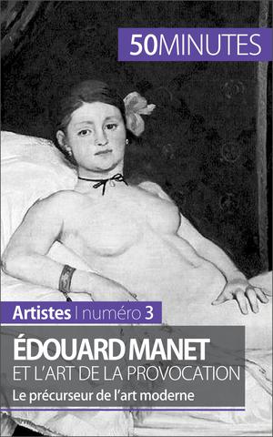 Édouard Manet et l'art de la provocation | Wauthion, Thibaut