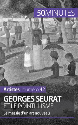 Georges Seurat et le pointillisme | Claeys, Thérèse