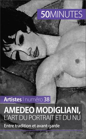 Amedeo Modigliani, l'art du portrait et du nu | Franceschetto, Coline