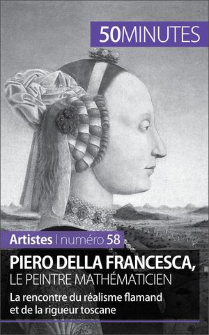 Piero Della Francesca, le peintre mathématicien | Gervais de Lafond, Delphine