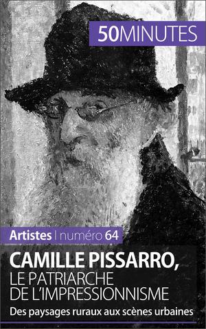 Camille Pissarro, le patriarche de l'impressionnisme | Wauthion, Thibaut