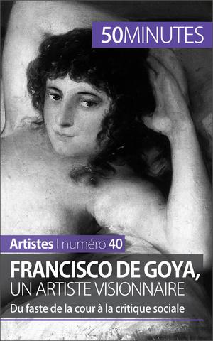 Francisco de Goya, un artiste visionnaire | Malache, Marie-Julie