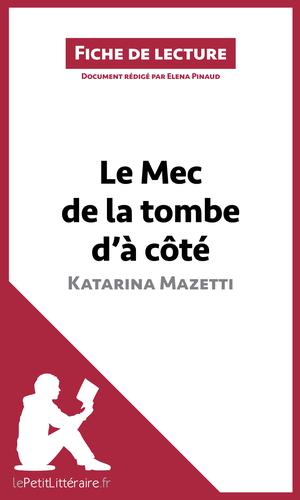 Le Mec de la tombe d'à côté de Katarina Mazetti (Fiche de lecture) | Pinaud, Elena