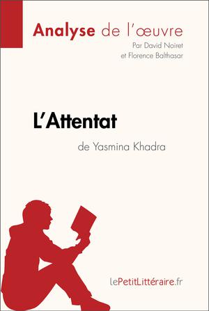 L'Attentat de Yasmina Khadra (Analyse de l'oeuvre) | Noiret, David