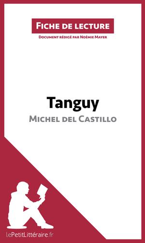 Tanguy de Michel del Castillo (Fiche de lecture) | Mayer, Noémie