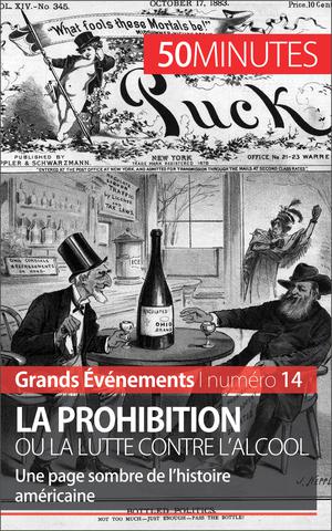 La Prohibition ou la lutte contre l'alcool | Convard, Quentin
