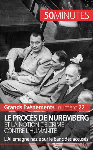 Le procès de Nuremberg et la notion de crime contre l'humanité | Convard, Quentin