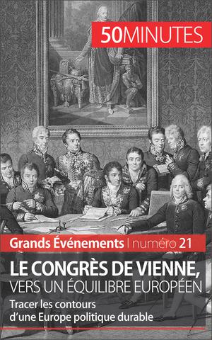 Le congrès de Vienne, vers un équilibre européen | de Lovinfosse, Bernard