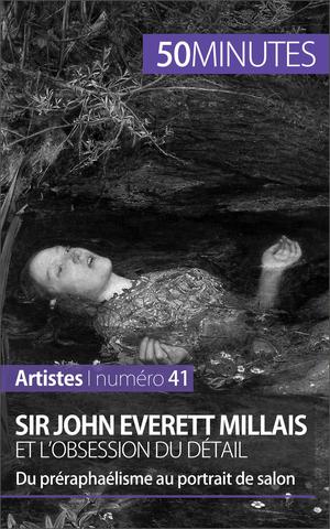 Sir John Everett Millais et l'obsession du détail | Gervais de Lafond, Delphine