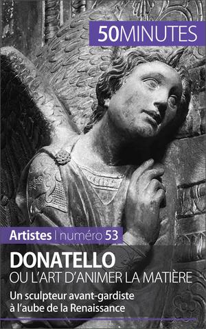 Donatello ou l'art d'animer la matière | Reynold de Seresin, Eliane