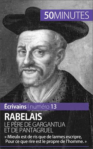 Rabelais, le père de Gargantua et de Pantagruel | Piette, Marie