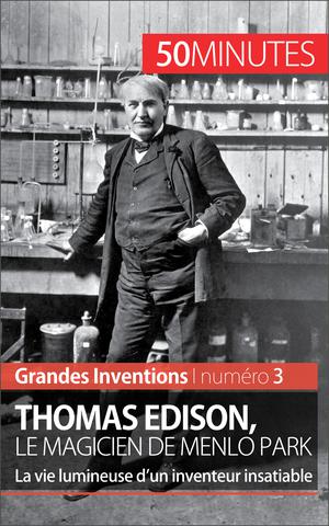 Thomas Edison, le magicien de Menlo Park | Reyners, Benjamin