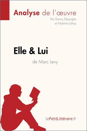 Elle & lui de Marc Levy (Analyse de l'oeuvre) | Dejonghe, Danny