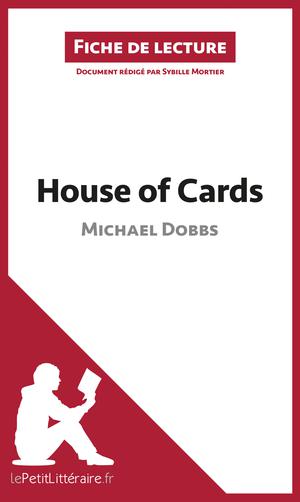 House of Cards de Michael Dobbs (Fiche de lecture) | Mortier, Sybille