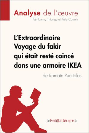 L'Extraordinaire Voyage du fakir qui était resté coincé dans une armoire IKEA de Romain Puértolas (Analyse de l'oeuvre) | Thiange, Tommy