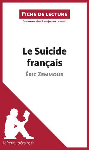 Le Suicide français d'Éric Zemmour (Fiche de lecture) | Lambert, Jeremy