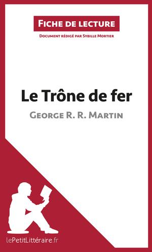 Le Trône de fer de George R. R. Martin (Fiche de lecture) | Mortier, Sybille