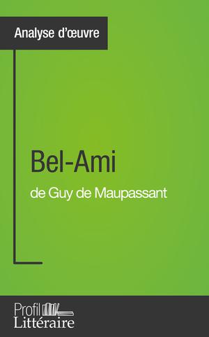 Bel-Ami de Guy de Maupassant (Analyse approfondie) | Verburgh, Clémence