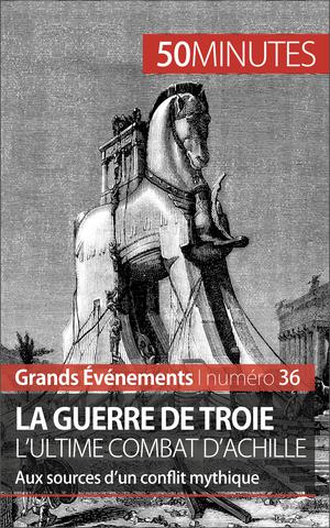 La guerre de Troie L'ultime combat d'Achille | Pédretti, Benoît-J.