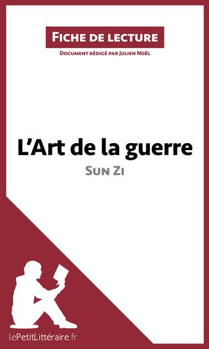 L'Art de la guerre de Sun Zi (Fiche de lecture) | Noël, Julien