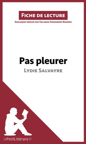 Pas pleurer de Lydie Salvayre (fiche de lecture) | Fernández Romero, Yolanda