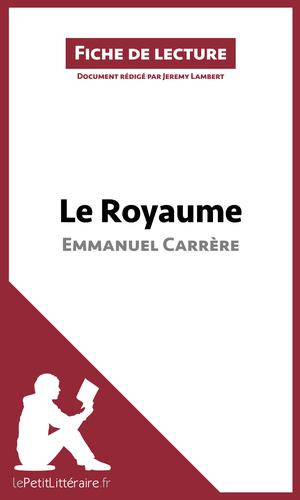 Le Royaume d'Emmanuel Carrère (Fiche de lecture) | Lambert, Jeremy