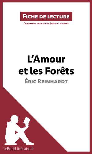 L'Amour et les Forêts d'Éric Reinhardt (Fiche de lecture) | Lambert, Jeremy