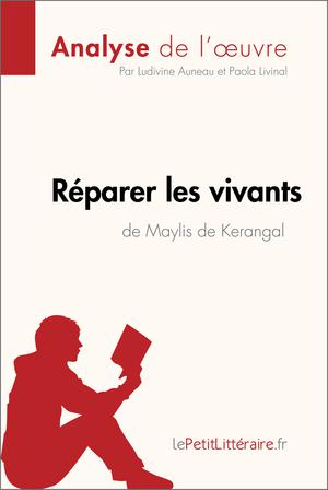 Réparer les vivants de Maylis de Kerangal (Anlayse de l'œuvre) | Auneau, Ludivine