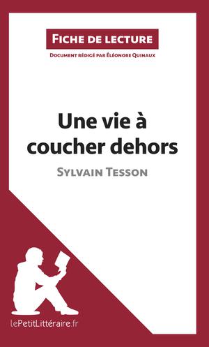 Une vie à coucher dehors de Sylvain Tesson (Fiche de lecture) | Quinaux, Éléonore