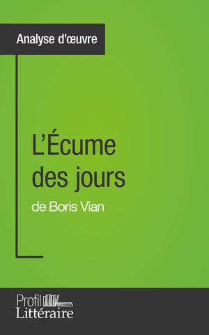L'Écume des jours de Boris Vian (Analyse approfondie) | Van Roeyen, Tina