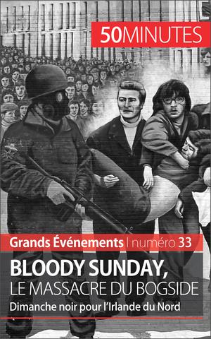 Bloody Sunday, le massacre du Bogside | Brassart, Pierre